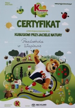Certyfikat potwierdzający przyznanie tytułu "Kubusiowi Przyjaciele Natury" dla Przedszkola w Waplewie