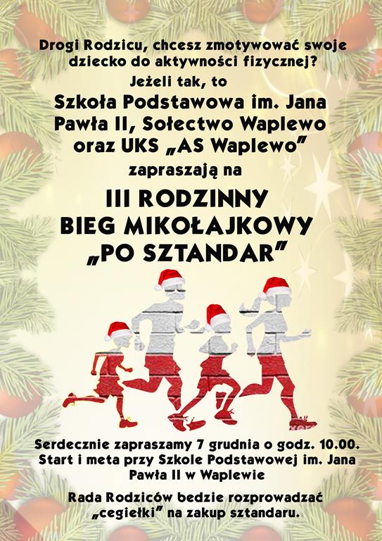 Zaproszenie na III rodzinny bieg mikołajkowy "Po sztandar" na 7 grudnia o godzinie 10.00. Start i meta SP w Waplewie